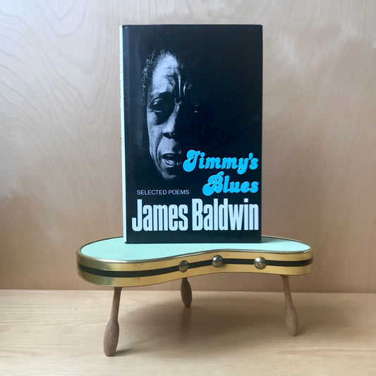 Baldwin, James. Jimmy's Blues. Selected Poems. London: Michael Joseph, 1983. 64 pp. Hardcover UK FIRST EDITION. VG+